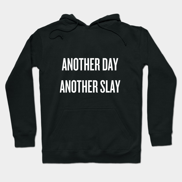 Another day, another slay